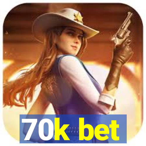 70k bet